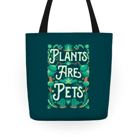 Plants Are Pets Tote Bag