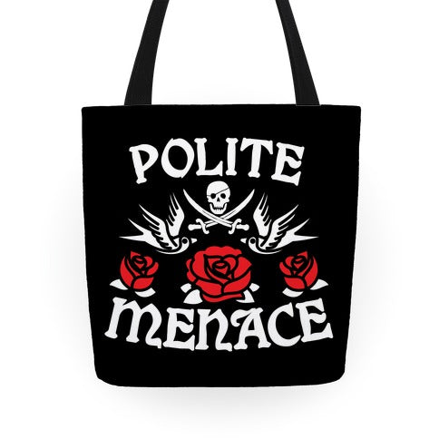 Polite Menace Tote Bag