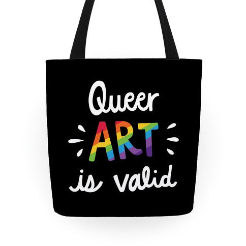 Queer Art is Valid Tote Bag