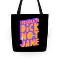 Regulate Dick Not Jane Tote Bag