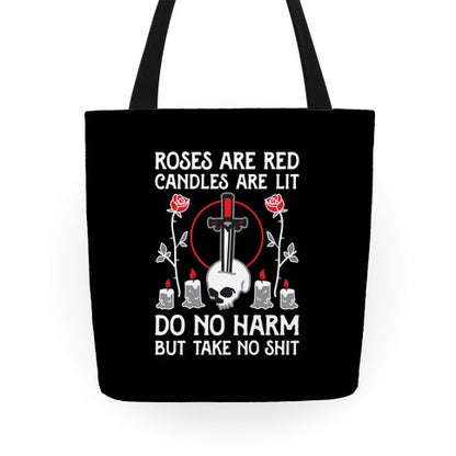 Rose Are Red, Candles Are Lit, Do No Harm, But Take No Shit Tote Bag
