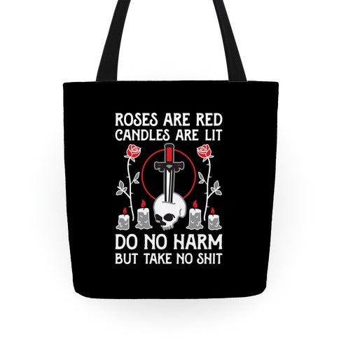 Rose Are Red, Candles Are Lit, Do No Harm, But Take No Shit Tote Bag