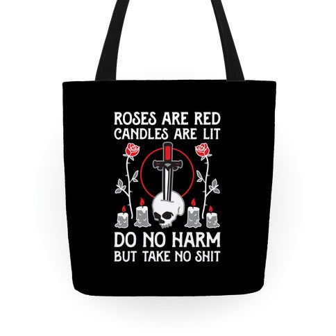 Rose Are Red, Candles Are Lit, Do No Harm, But Take No Shit Tote Bag