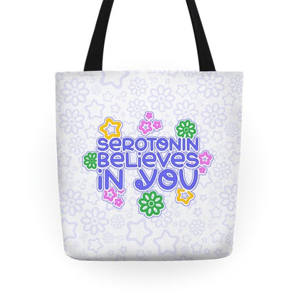 Serotonin Believes In You Tote Bag