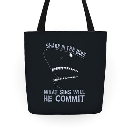 Shark In The Dark What Sins Will He Commit Tote Bag