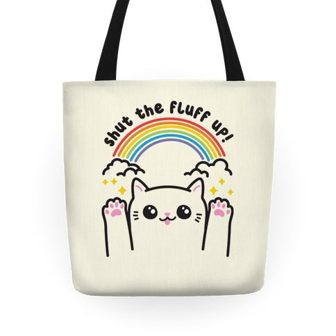 Shut The Fluff Up! Cat Tote Bag