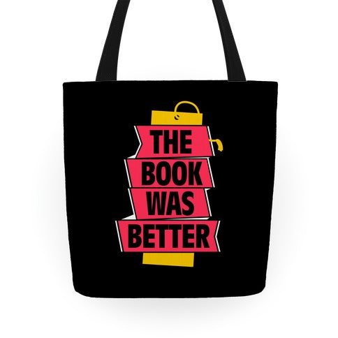 The Book Was Better Tote Bag