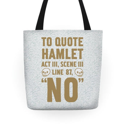 To Quote Hamlet Act III, Scene iii Line 87, No Tote Bag