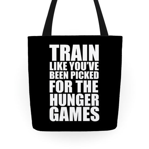 Train for the Hunger Games Tote Bag