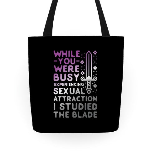 While You Were Busy Experiencing Sexual Attraction Tote Bag