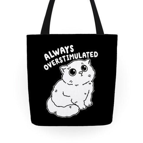 Always Overstimulated Cat Tote Bag
