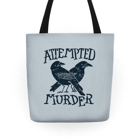 Attempted Murder Tote Bag