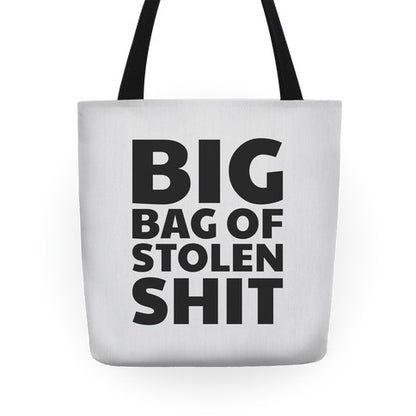 Big Bag of Stolen Shit Tote Bag