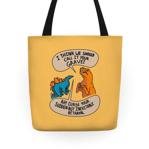 Curse Your Sudden but Inevitable Betrayal! Tote Bag