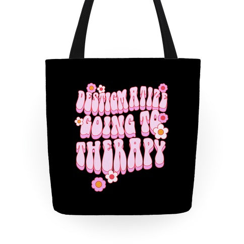 Destigmatize Going to Therapy Tote Bag