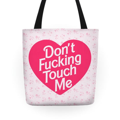 Don't Fucking Touch Me Tote Bag