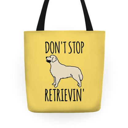 Don't Stop Retrievin' Golden Retriever Dog Parody Tote Bag