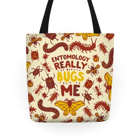 Entomology Really Bugs Me Tote Bag