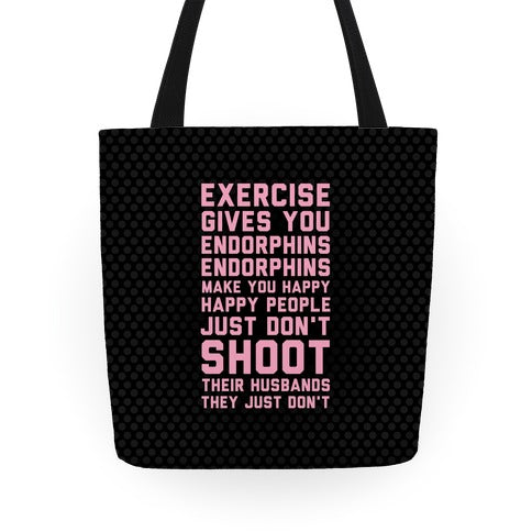 Exercise Gives You Endorphins Tote Bag