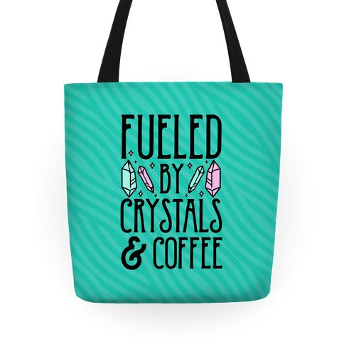 Fueled By Crystals & Coffee Tote Bag