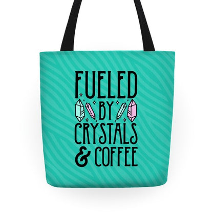 Fueled By Crystals & Coffee Tote Bag