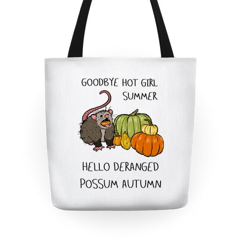 Goodbye Hot Girl Summer Hello Deranged Possum Autumn Tote Bag