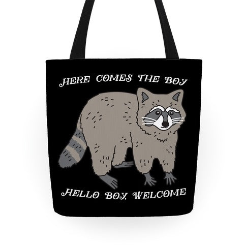 Here Comes The Boy, Hello Boy, Welcome - Raccoon Tote Bag