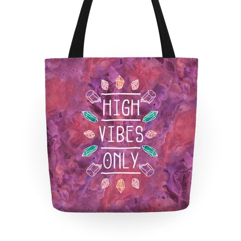 High Vibes Only Tote Bag