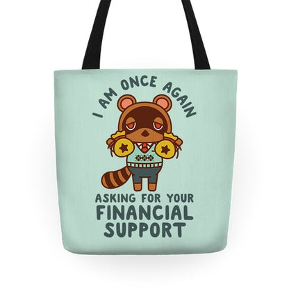 I Am Once Again Asking For Your Financial Support Tom Nook Tote Bag