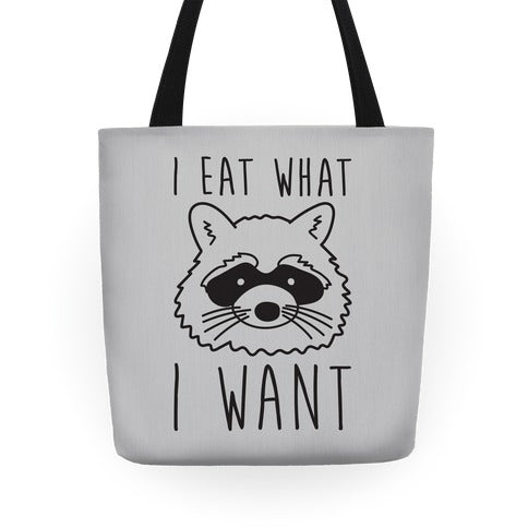 I Eat What I Want Raccoon Tote Bag
