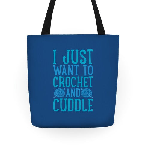 I Just Want To Crochet And Cuddle Tote Bag