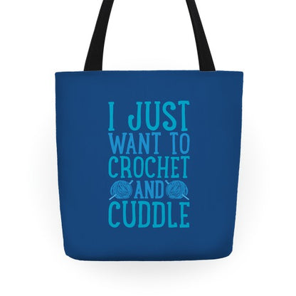 I Just Want To Crochet And Cuddle Tote Bag