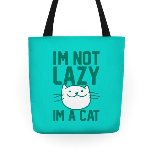 I'm Not Lazy I'm A Cat Tote Bag