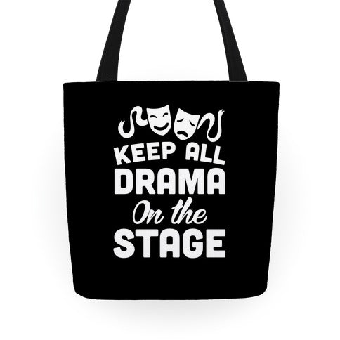 Keep All Drama The Stage Tote Bag