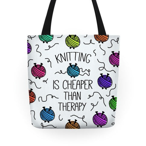 Knitting Is Cheaper Than Therapy Tote Bag