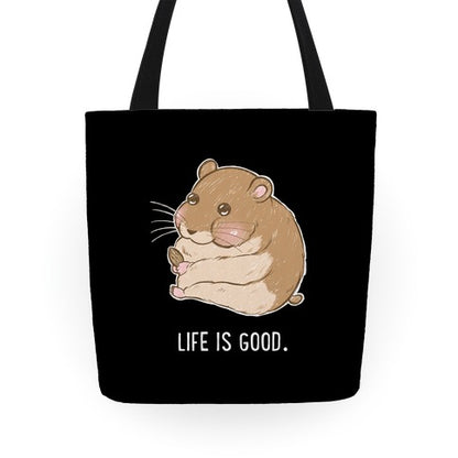 Life Is Good. Tote Bag