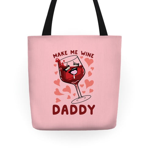 Make Me Wine Daddy Tote Bag
