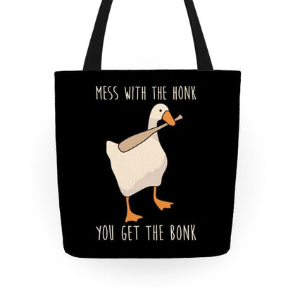 Mess With The Honk You Get The Bonk Tote Bag