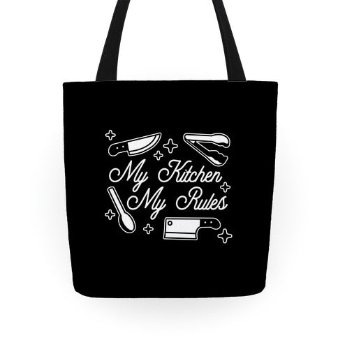 My Kitchen, My Rules Tote Bag