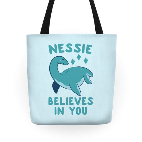 Nessie Believes In You Tote Bag