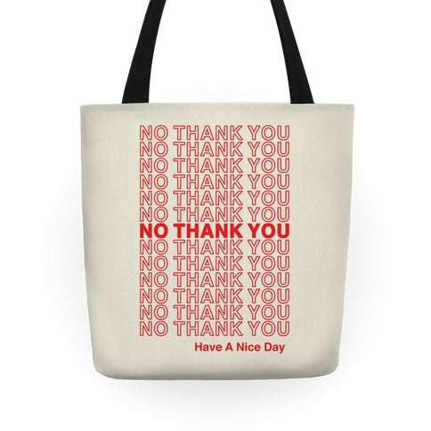 No Thank You Have a Nice Day Parody Tote Bag