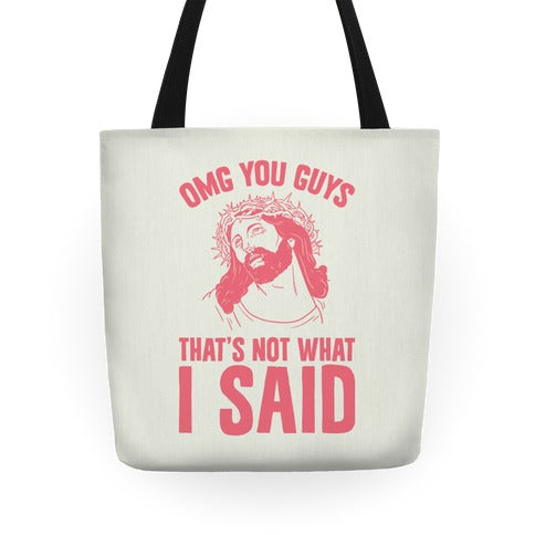 OMG You Guys That's Not What I Said Tote Bag