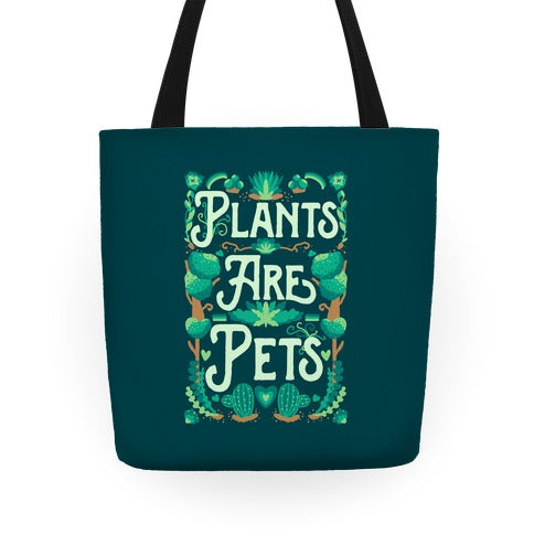 Plants Are Pets Tote Bag