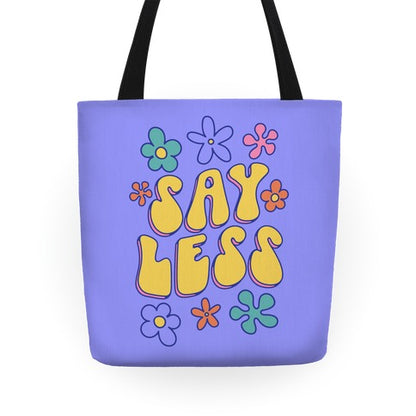 Say Less Tote Bag