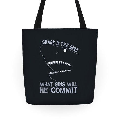 Shark In The Dark What Sins Will He Commit Tote Bag