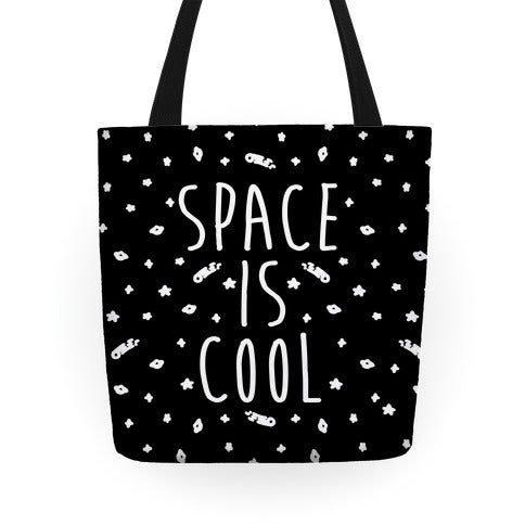 Space Is Cool Tote Bag
