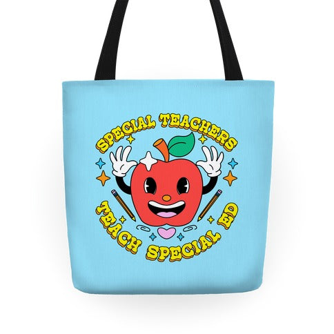 Special Teachers Teach Special Ed Tote Bag