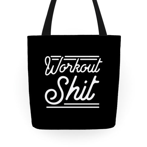Workout Shit  Tote Bag