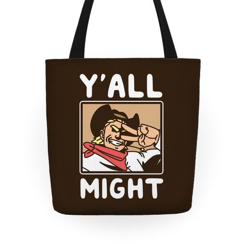 Y'All Might Tote Bag