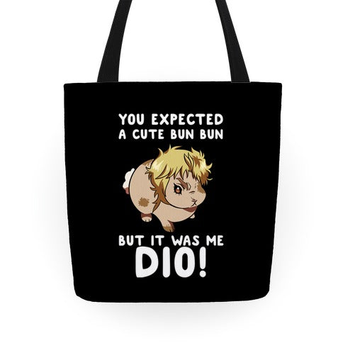 You Expected A Cute Bun Bun But It Was Me DIO Tote Bag